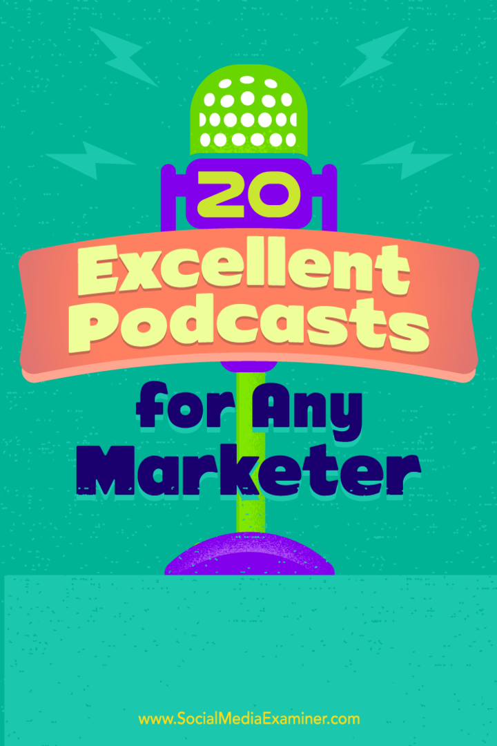 20 fremragende podcasts til enhver marketingmedarbejder af Ray Edwards på Social Media Examiner.
