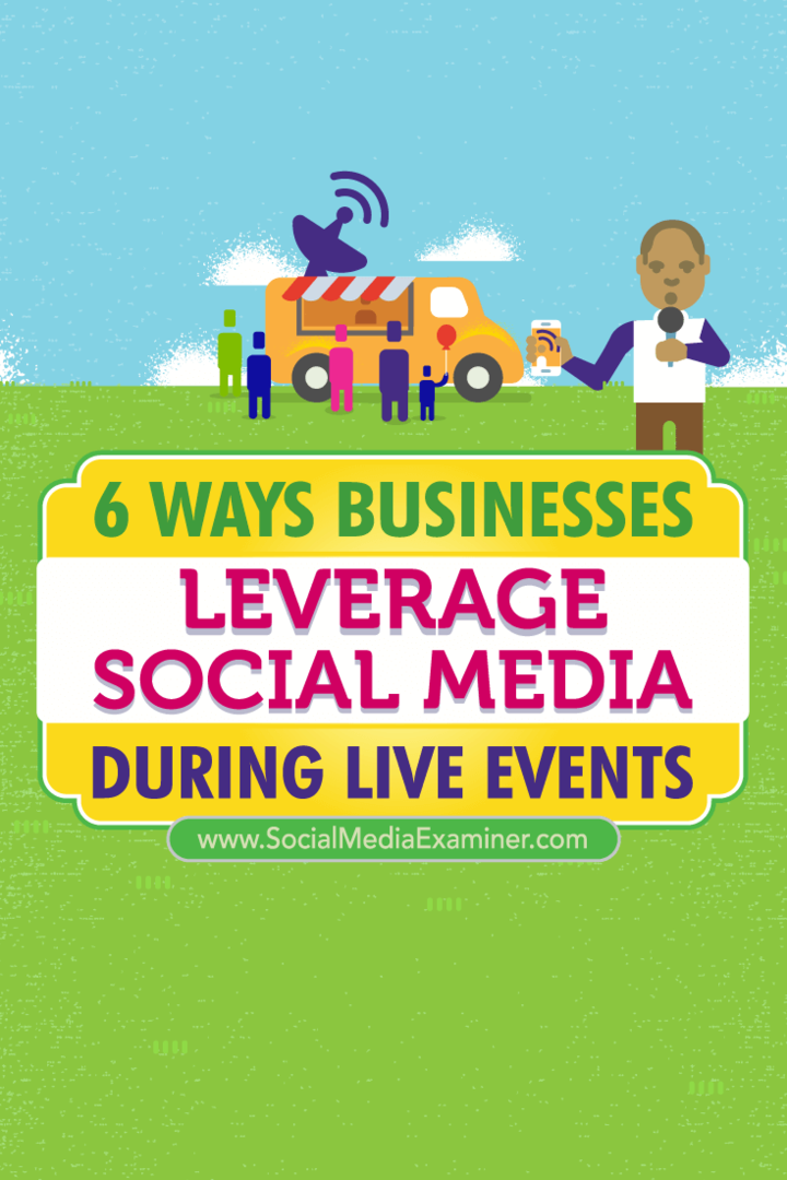 Tips om seks måder, hvorpå virksomheder har brugt sociale medier til at oprette forbindelse under livebegivenheder.