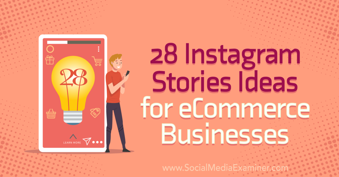 28 Instagram -historier Ideer til e -handelsvirksomheder på Social Media Examiner.