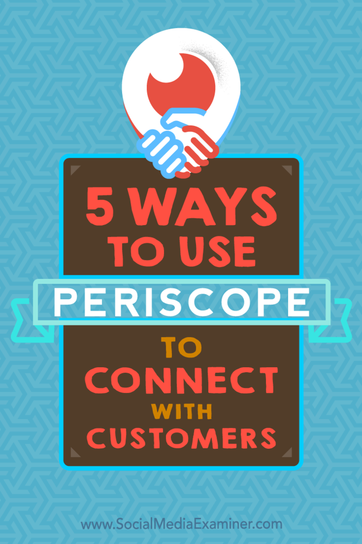 5 måder at bruge periskop til at forbinde med kunder af Samuel Edwards på Social Media Examiner.