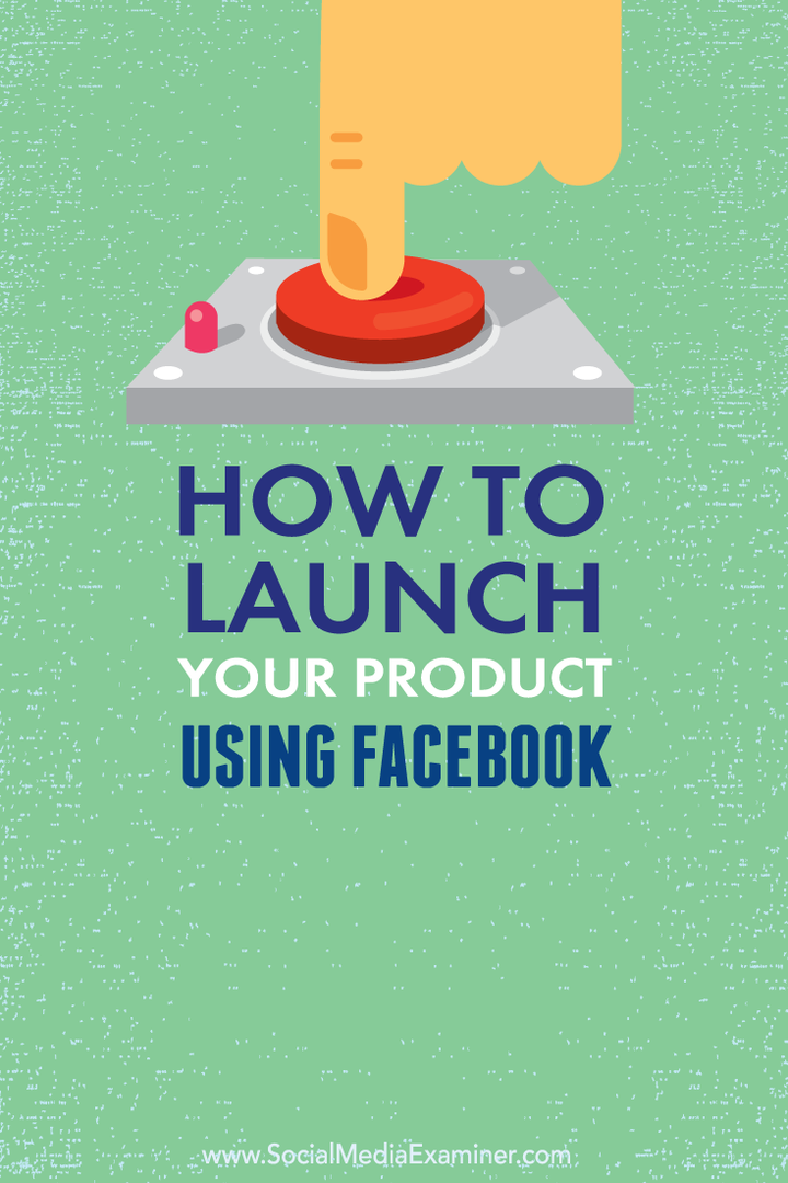 hvordan man lancerer et produkt ved hjælp af facebook
