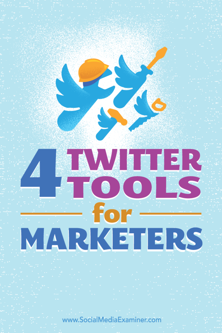 Tips til fire værktøjer, der hjælper med at opbygge og opretholde en tilstedeværelse på Twitter.