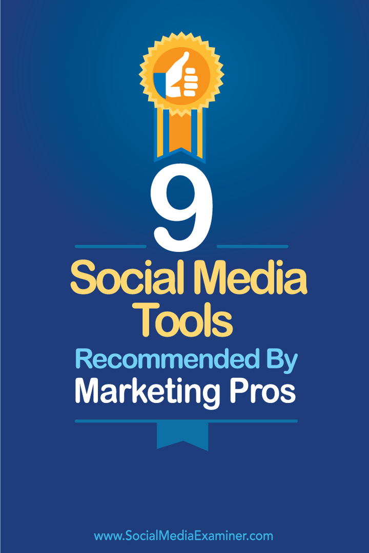 9 Sociale medieværktøjer anbefalet af marketingmænd: Socialmedieeksaminator
