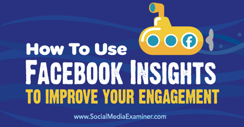Brug Facebook-indsigt til at forbedre engagement