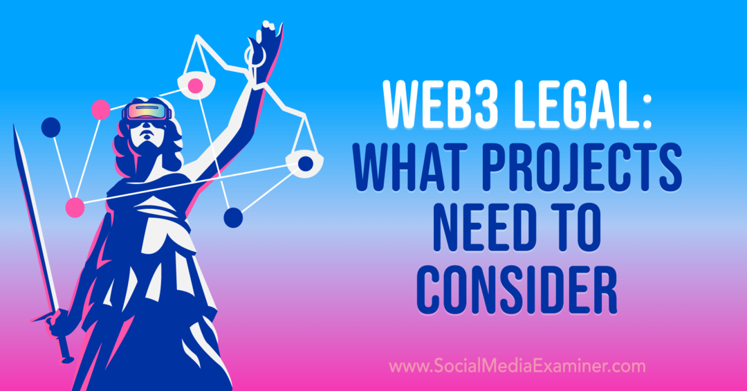 Web3 Juridisk: Hvilke projekter skal overvejes - Social Media Examiner