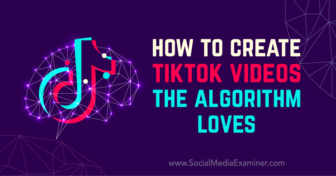 Sådan oprettes TikTok-videoer, som algoritmen elsker af Matt Johnston på Social Media Examiner.