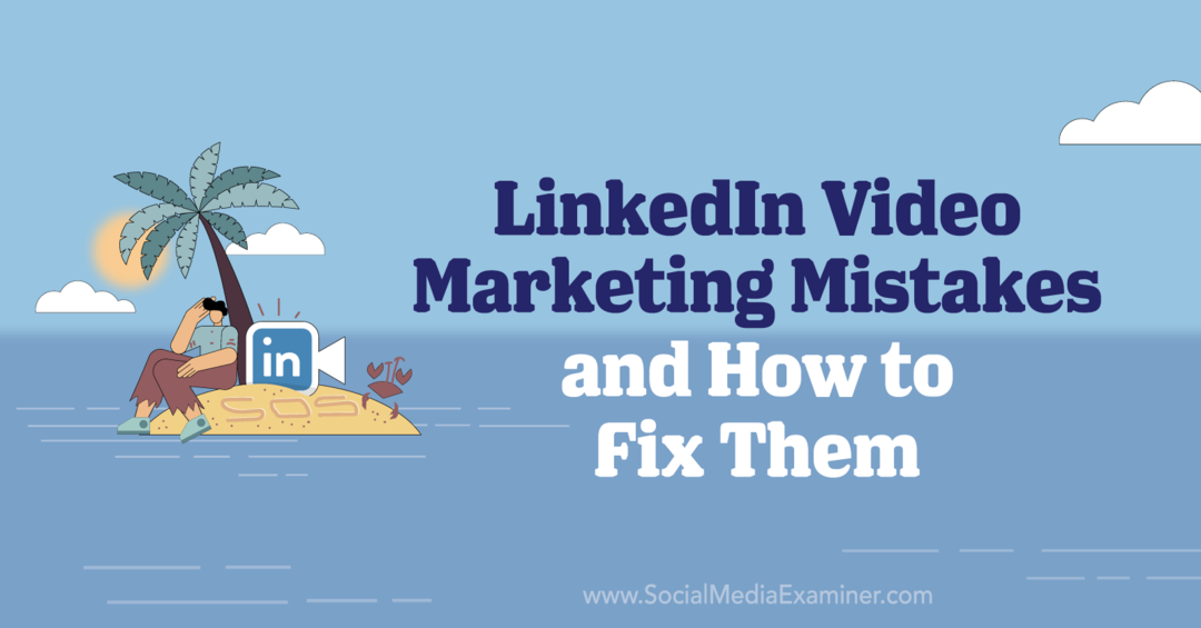 4 LinkedIn Video Marketing Mistakes and How to Fix Them af Elizabeth Shydlovich på Social Media Examiner.