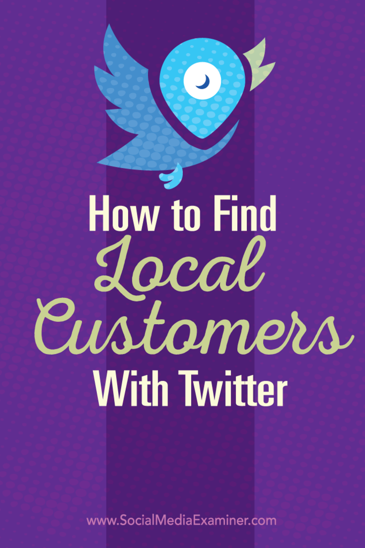 Sådan finder du lokale kunder med Twitter: Social Media Examiner