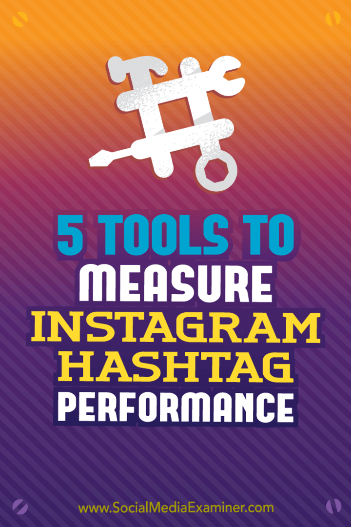 5 værktøjer til måling af Instagram Hashtag-ydeevne af Krista Wiltbank på Social Media Examiner.