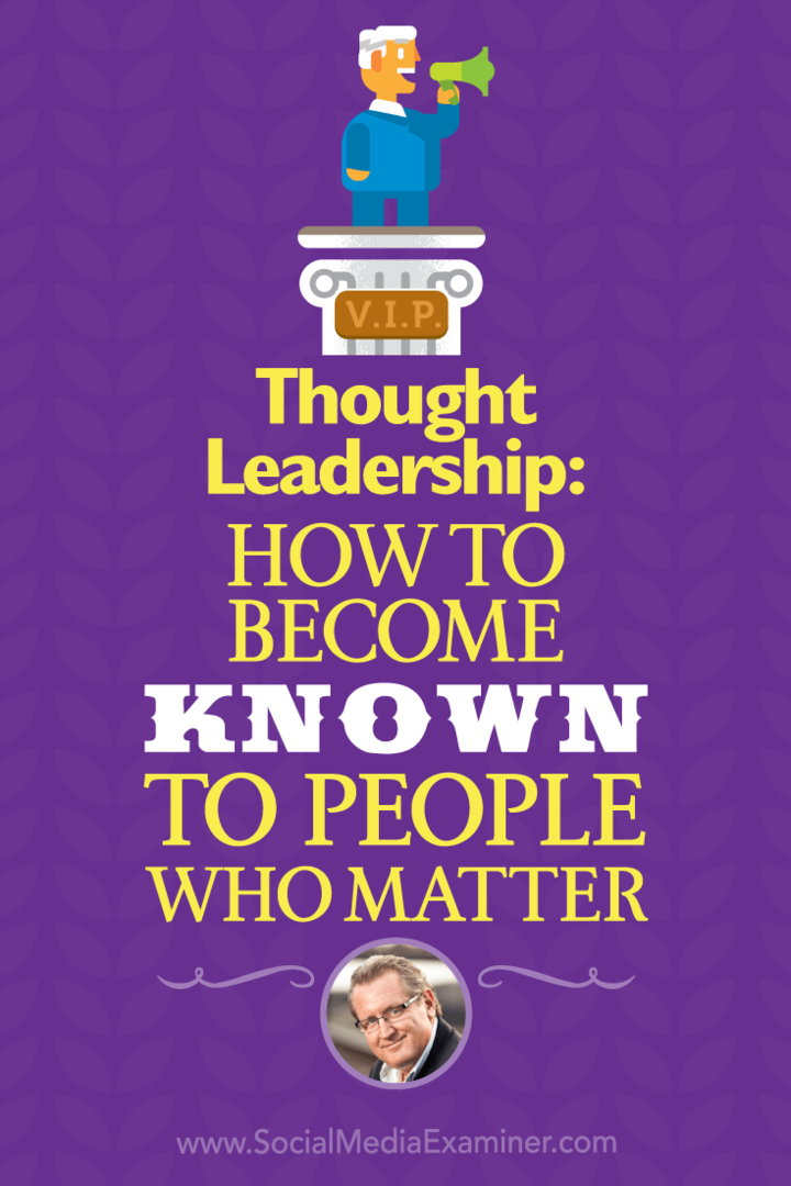 Tanke ledelse: Hvordan man bliver kendt for mennesker, der betyder noget: Social Media Examiner