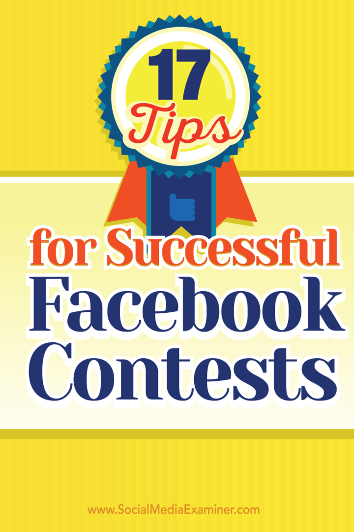 17 tip til vellykkede Facebook-konkurrencer: Social Media Examiner