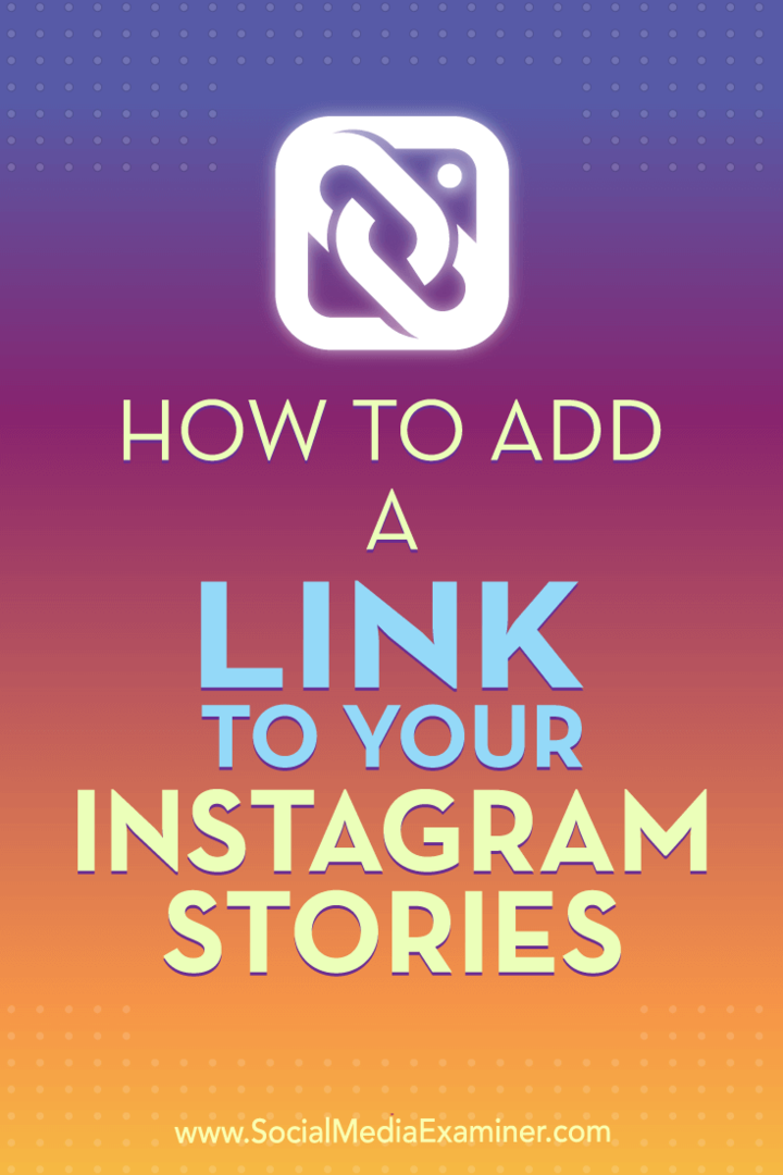 Sådan tilføjes et link til dine Instagram-historier af Jenn Herman på Social Media Examiner.