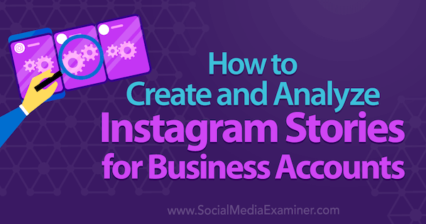 Lær hvordan du opretter Instagram-historier til din Instagram-forretningskonto.