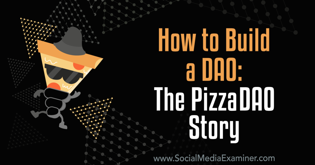 Sådan bygger du en DAO: The PizzaDAO Story: Social Media Examiner