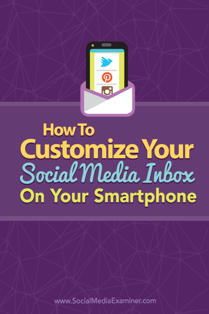 Sådan tilpasser du din sociale medieindbakke på din smartphone: Socialmedieeksaminator