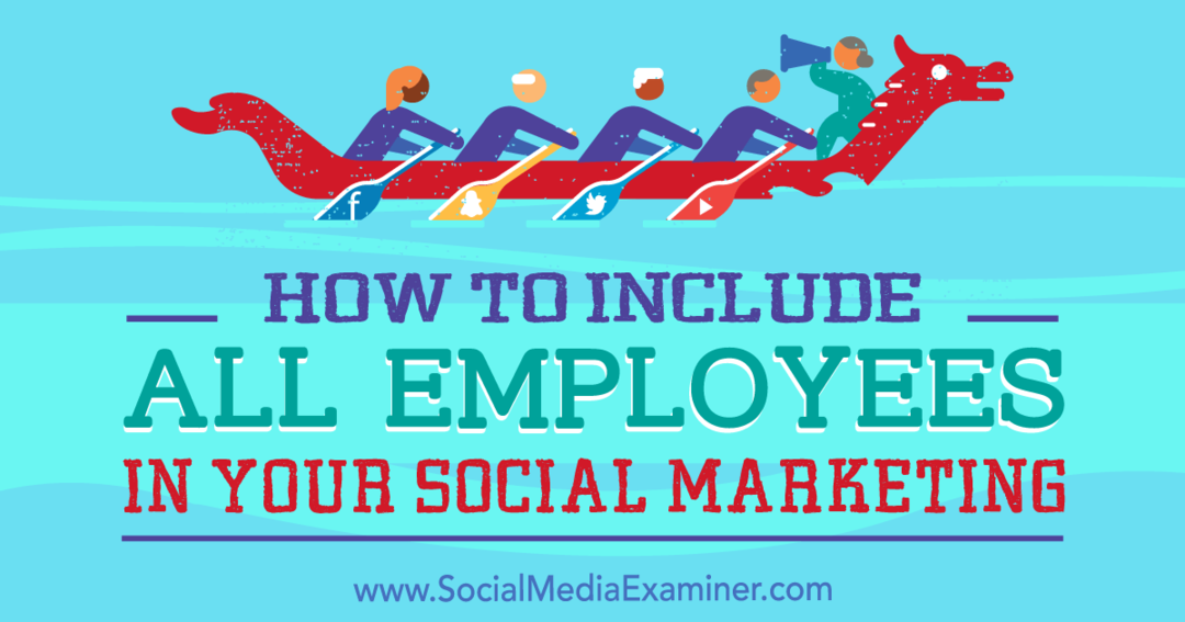 Sådan inkluderes alle medarbejdere i din marketing på sociale medier: Socialmediciner