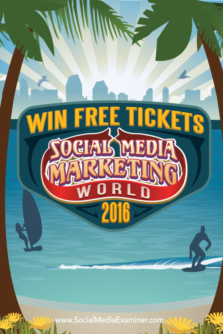 Vind gratis billetter til Social Media Marketing World 2016: Social Media Examiner