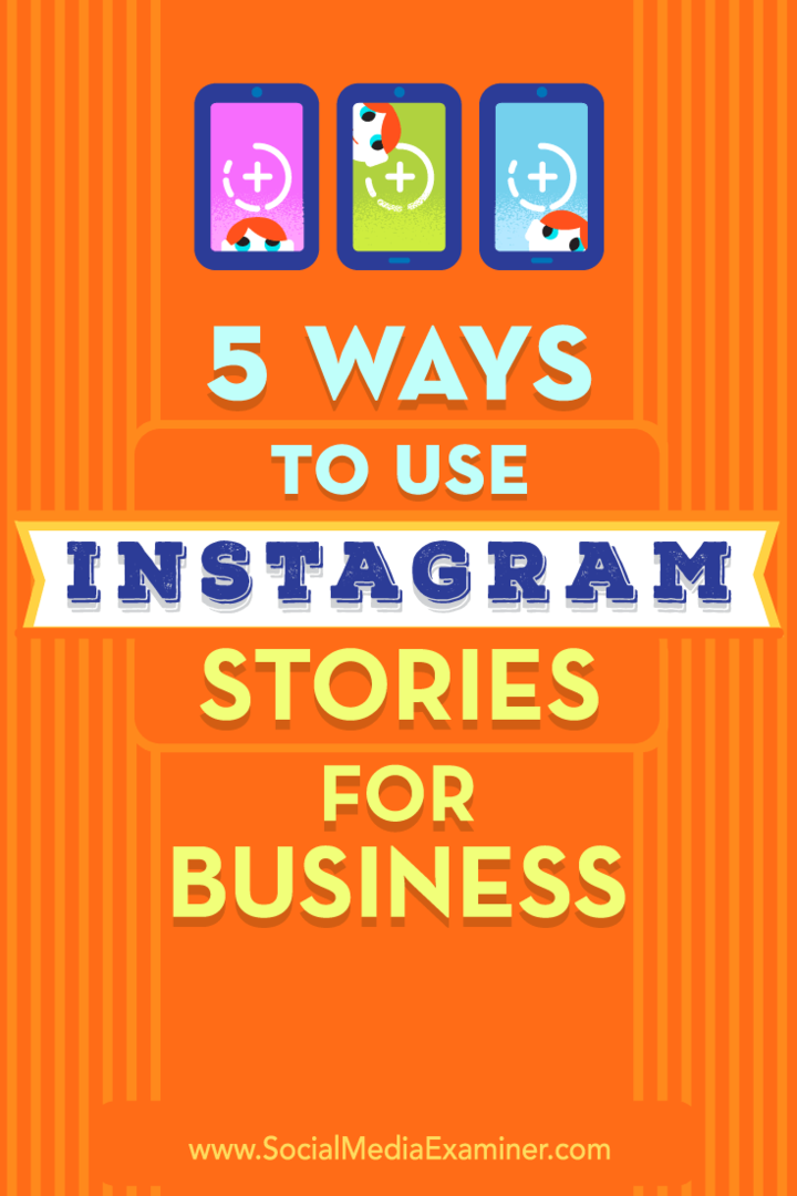 5 måder at bruge Instagram-historier til virksomheder: Social Media Examiner