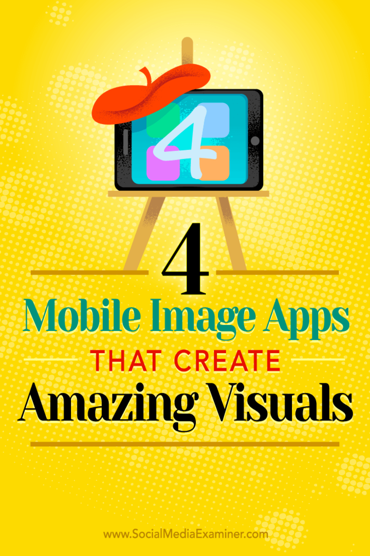 4 Mobile Image Apps, der skaber fantastiske visuals: Social Media Examiner