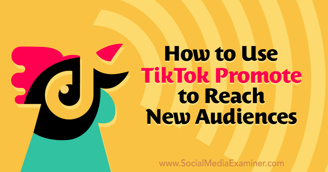 Sådan bruges TikTok Promote til at nå ud til nye målgrupper: Social Media Examiner