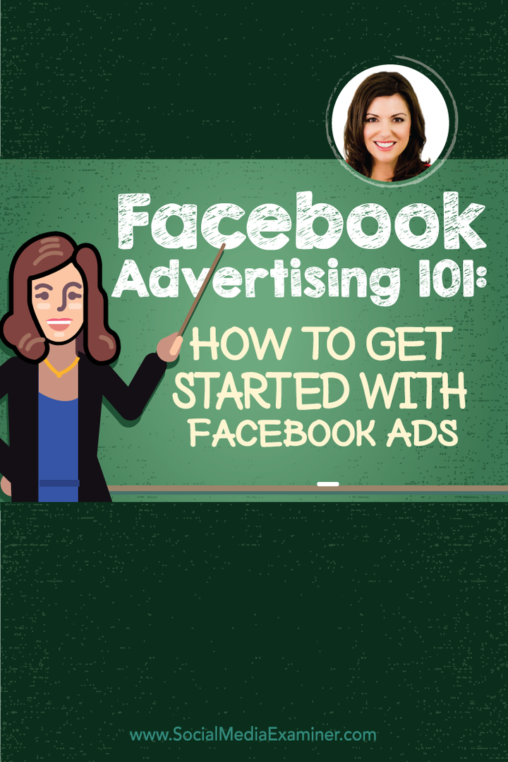 Facebook Advertising 101: Sådan kommer du i gang med Facebook Ads: Social Media Examiner