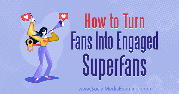 Lær at forbedre fanengagement for din virksomhed på sociale medier.
