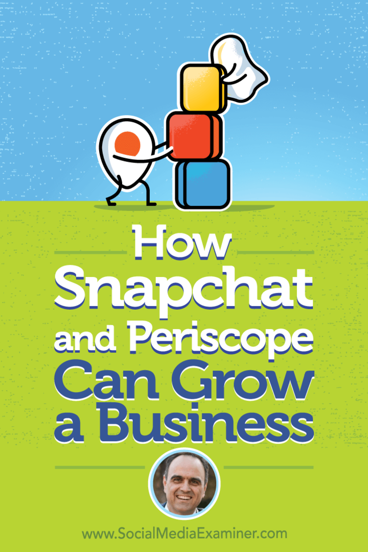 Hvordan Snapchat og Periscope kan skabe en forretning: Social Media Examiner
