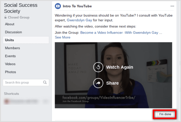 Facebook-gruppemedlemmer kan markere hvert indlæg som komplet ved at klikke på knappen Jeg er udført nederst i indlægget.