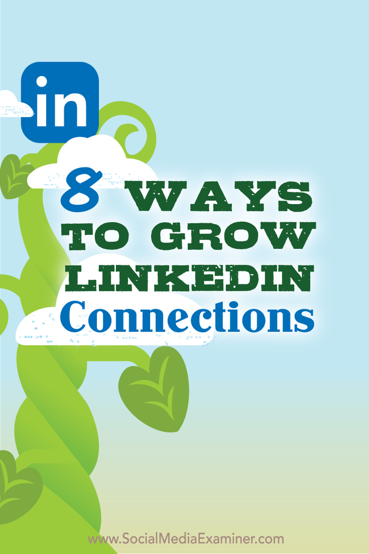 8 måder at udvide dine LinkedIn-forbindelser på: Social Media Examiner