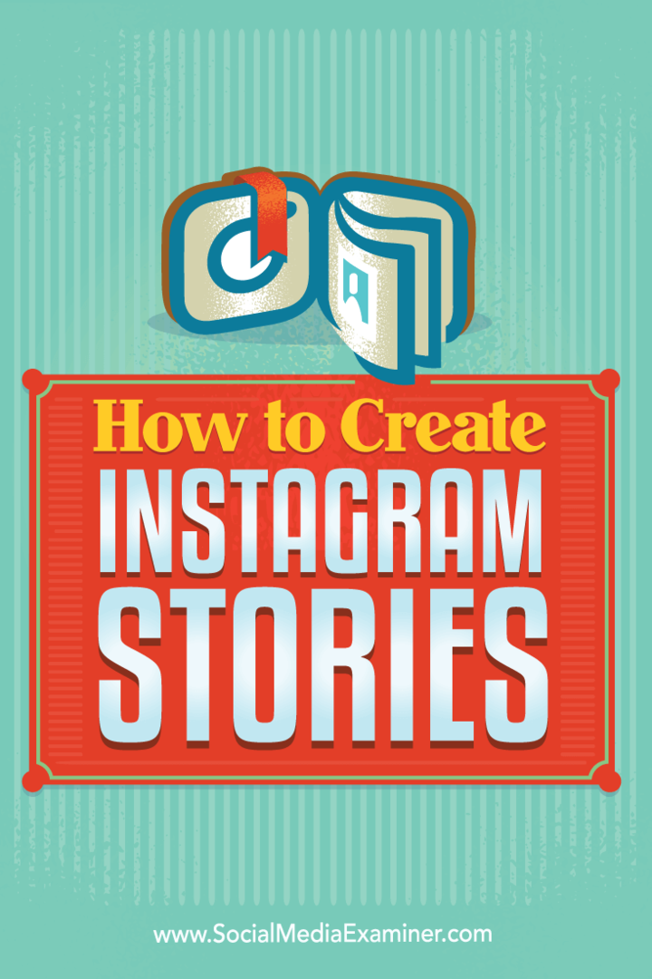 Sådan oprettes Instagram-historier: Social Media Examiner