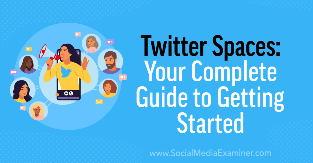 Twitter Spaces: En Live Audio Guide for Marketingfolk-Social Media Examiner
