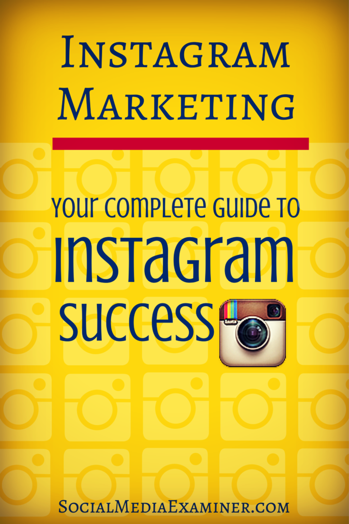 Instagram Marketing: Din komplette guide til Instagram-succes: Social Media Examiner