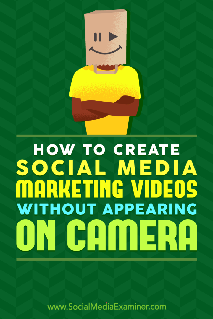 Sådan oprettes marketingmedier for sociale medier uden at blive vist på kamera af Megan O'Neill på Social Media Examiner.