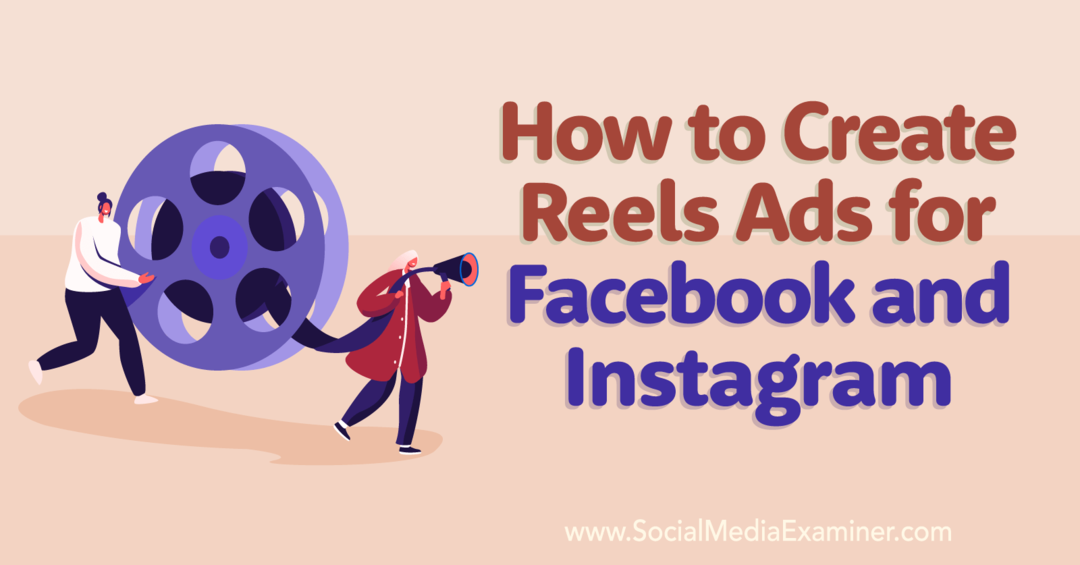 3 måder at oprette reels-annoncer til Facebook og Instagram-Social Media Examiner
