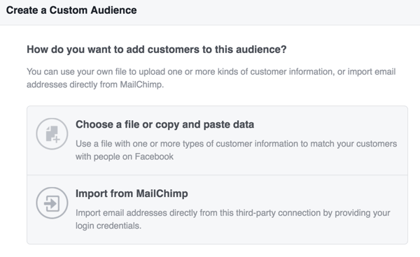 Vælg, hvordan du vil uploade kundeoplysninger for at oprette din Facebook-tilpassede målgruppe.