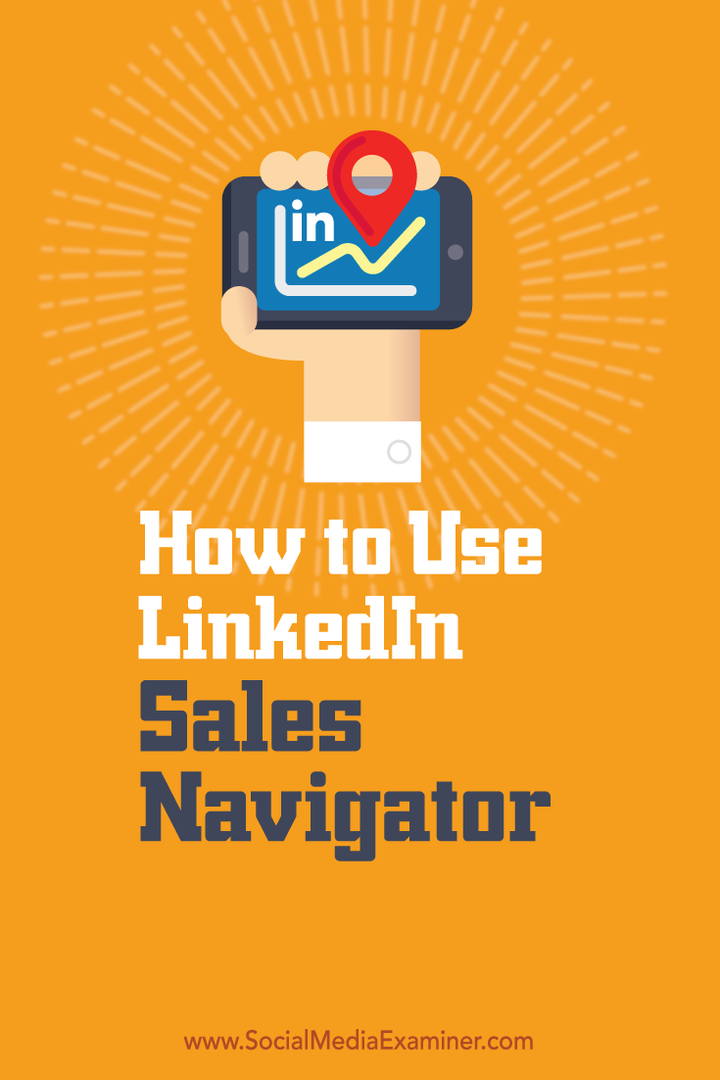 Sådan bruges LinkedIn Sales Navigator: Social Media Examiner