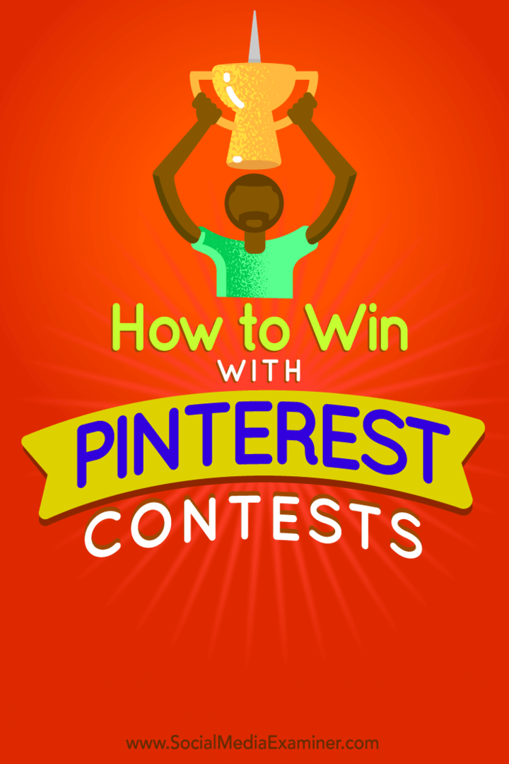 Sådan vinder du med Pinterest-konkurrencer: Social Media Examiner