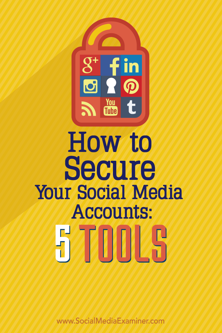 Sådan sikres dine sociale mediekonti: 5 værktøjer: Socialmedieeksaminator