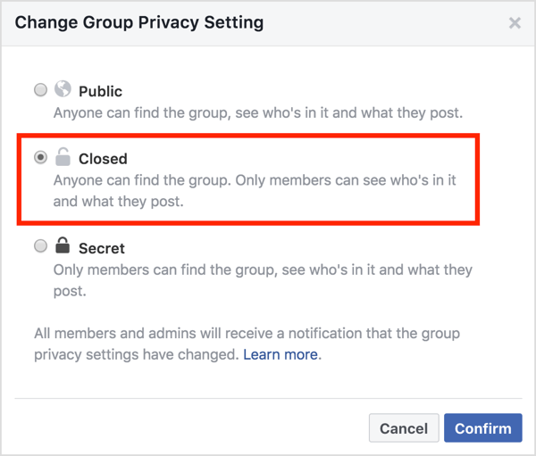 I området Skift gruppe privatlivsindstilling skal du vælge indstillingen Lukket og klikke på Bekræft.