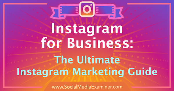 Instagram Marketing: Den ultimative guide til din virksomhed.