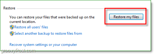 Windows 7 Backup - klik på gendan mine filer i sikkerhedskopieringsværktøjet