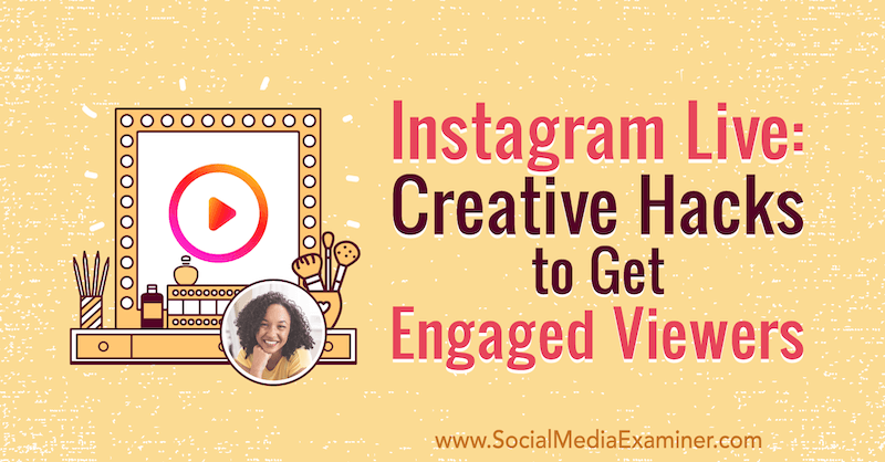 Instagram Live: Kreative hacks for at få engagerede seere med indsigt fra Natasha Samuel på Social Media Marketing Podcast.