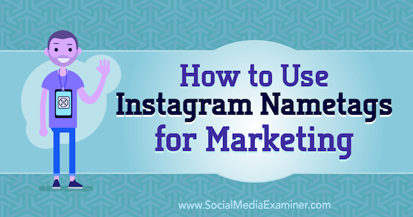 Sådan bruges Instagram-mærker til markedsføring af Jenn Herman på Social Media Examiner.