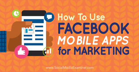 brug facebook mobile apps til markedsføring