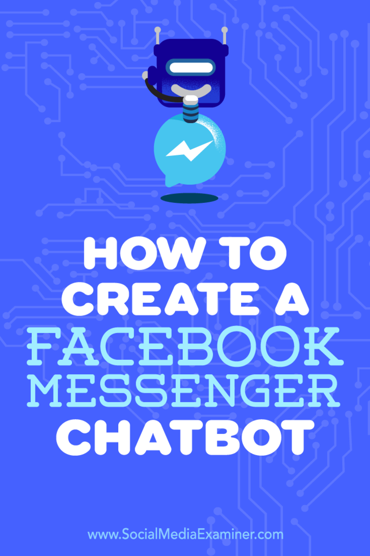 Sådan oprettes en Facebook Messenger Chatbot af Sally Hendrick på Social Media Examiner.