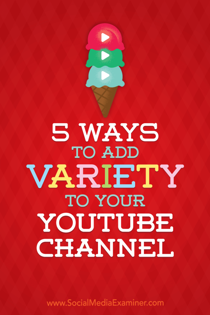5 måder at tilføje variation til din YouTube-kanal: Social Media Examiner