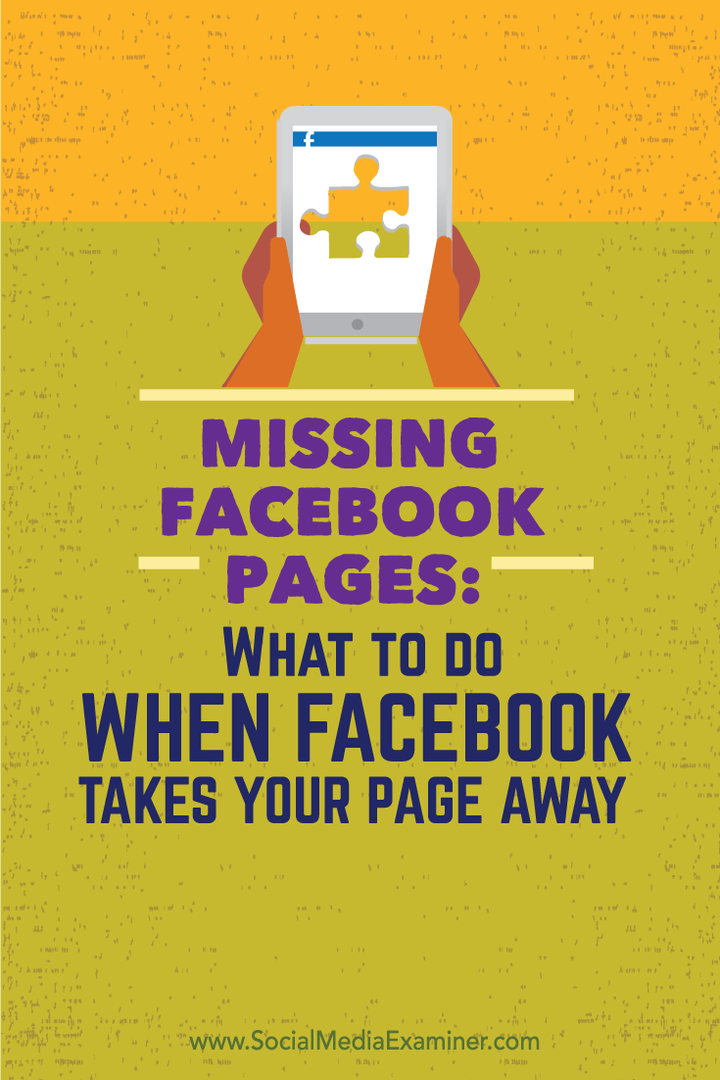 Manglende Facebook-sider: Hvad skal jeg gøre, når Facebook tager din side væk: Social Media Examiner