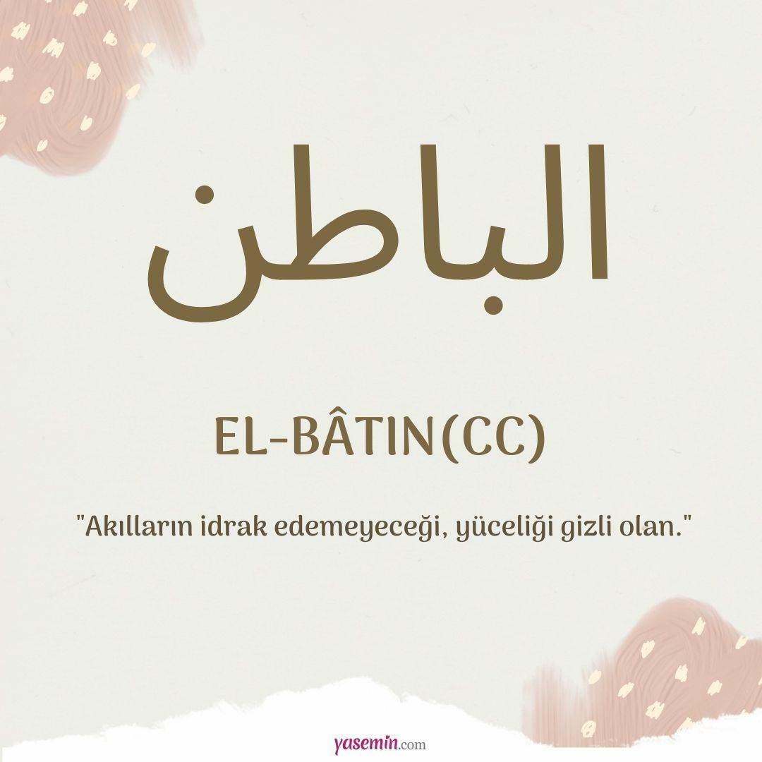Hvad betyder al-Batin (c.c)? Hvad er al-Bats dyder?