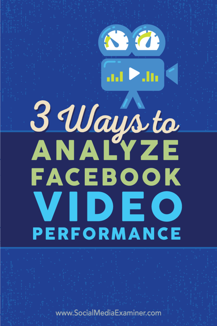 3 måder at analysere Facebook Video Performance: Social Media Examiner
