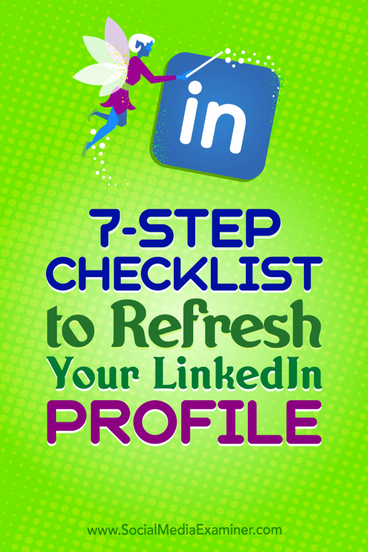 7-trins tjekliste for at opdatere din LinkedIn-profil: Social Media Examiner